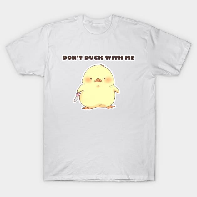 Don't Duck With Me T-Shirt by clgtart